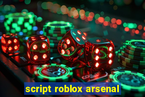 script roblox arsenal